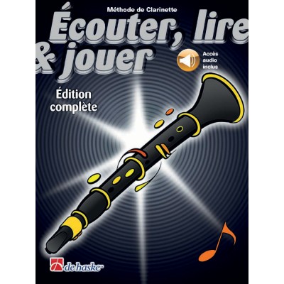 Ecouter, Lire Et Jouer Clarinette Edition Complete + Audio