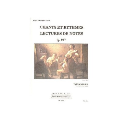 CALLIER YVES - CHANTS ET RYTHMES, LECTURES DE NOTES 1er CYCLE 3e ANNEE