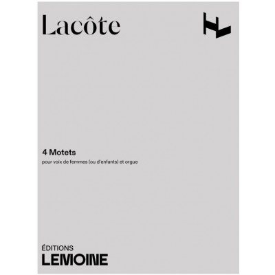 Lacote - Motets (4) - Voix De Femmes (ou D'enfants) et Orgue
