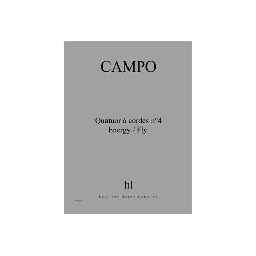 Campo - Quat.ê Cordes N°4 Energy / Fly - Quatuor À Cordes