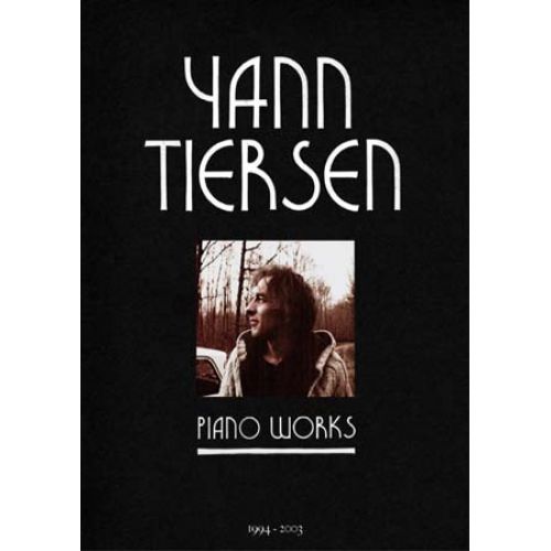Tiersen Yann - Piano Works 1994-2003