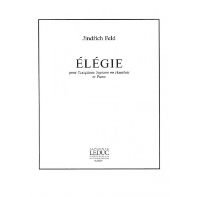 Feld Jindrich - Elegie - Saxophone Soprano (ou Hautbois) & Piano