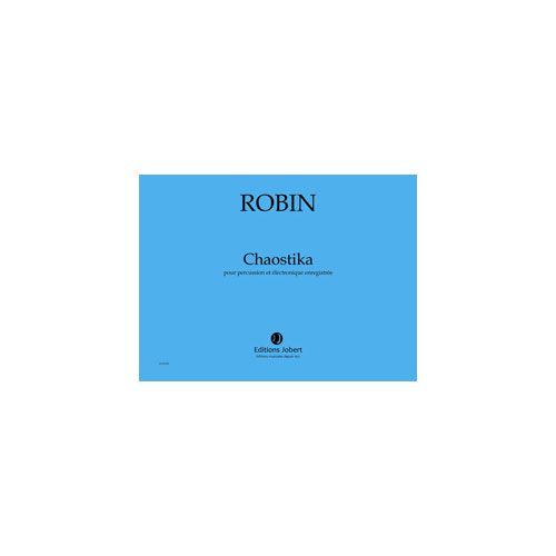 Robin - Chaostika - Percussion et Électronique Enregistrée