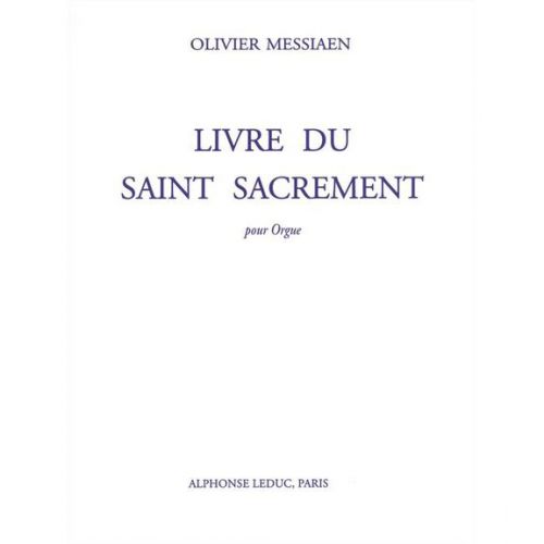 MESSIAEN O. - LIVRE DU SAINT SACREMENT - ORGUE