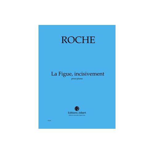 Roche - Figue , Incisivement (La) - Piano