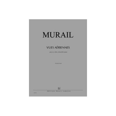 Murail - Vues Aériennes Po+Pies - Cor, Violon, Violoncelle Et Piano