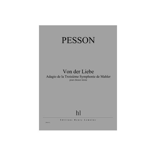 Pesson - Von Der Liebe - Choeur Mixte
