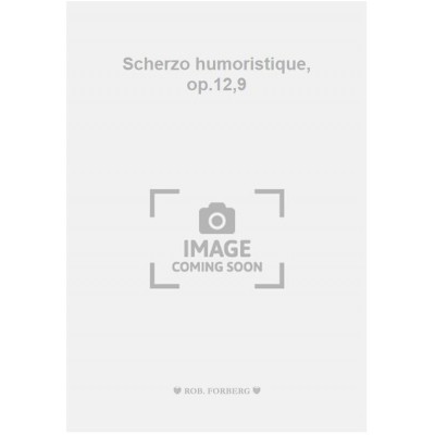 Scherzo humoristique, op.12,9