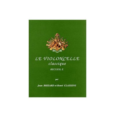 Brizard/classens - Le Violoncelle Classique Vol.e - Violoncelle et Piano