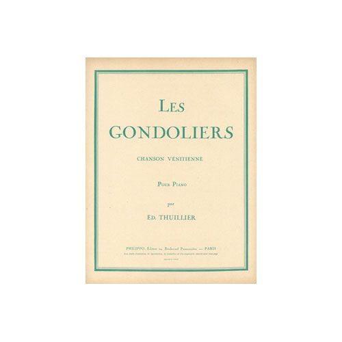 Thuillier Ed. - Les Gondoliers - Piano