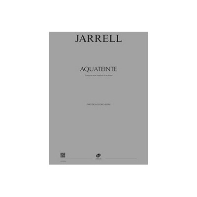 Jarrell - Aquateinte - Concerto Pour Hautbois et Orchestre