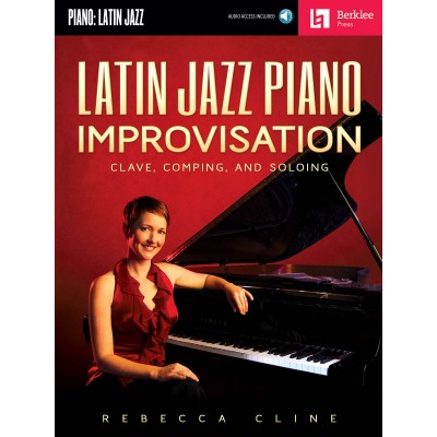 Cline Rebecca Berklee Latin Jazz Piano Improvisation + Audio En Ligne - Piano Solo