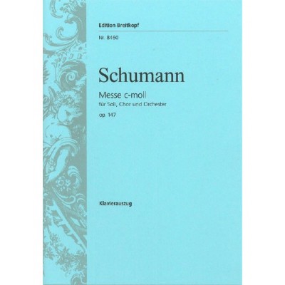 Schumann - Messe C-Moll Op. 147 - Soloists, Choeur Mixte Et Orchestre