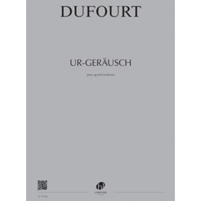 Dufourt - UR-geräusch - Grand Orchestre