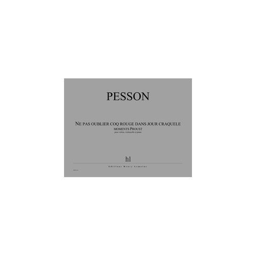 Pesson - Ne Pas Oublier Coq Rouge... - Violon, Violoncelle Et Piano