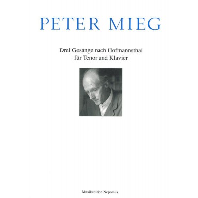 Mieg Peter - Drei Gesange Nach Hofmannsthal - Tr, Piano