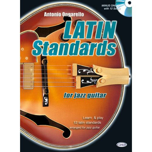 ONGARELLO ANTONIO - LATIN STANDARD JAZZ GUITAR + CD - GUITARE