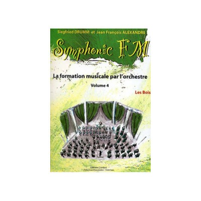 ALEXANDRE J.-F. / DRUMM S. - SYMPHONIC FM VOL.4 ELEVE - LES BOIS