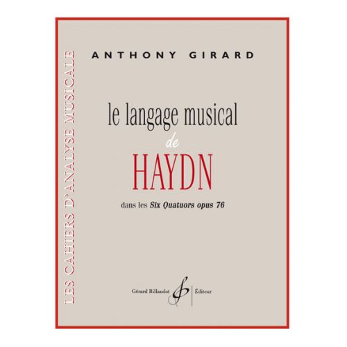 Girard Anthony - Le Langage Musical De Haydn Dans Les Six Quatuors Opus 76