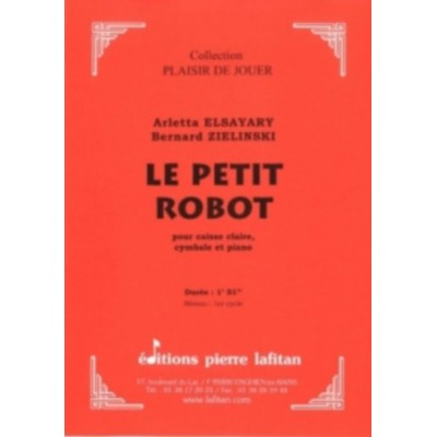 ELSAYARY A. & ZIELINSKI B. - LE PETIT ROBOT - CAISSE CLAIRE, CYMBALE ET PIANO