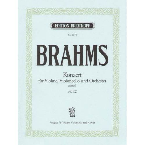 Brahms Johannes - Konzert A-Moll Op. 102 - Violin, Cello, Piano