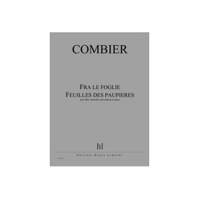 Combier - Fra Le Foglie - Feuilles ... - Flûte, Clarinette, Percussions Et Piano