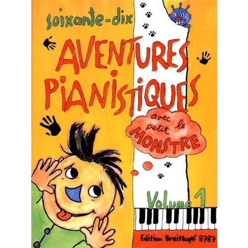 70 Aventures Pianistiques Avec Le Petit Monstre Vol.1 - Piano