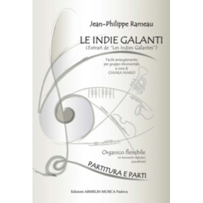 Rameau J.P. - Les Indes Galantes (extraits) - Arrangement Facile Pour Instrumentation Variable