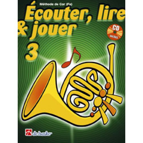 Ecouter, Lire Et Jouer Vol.3 Cor En Fa + Cd