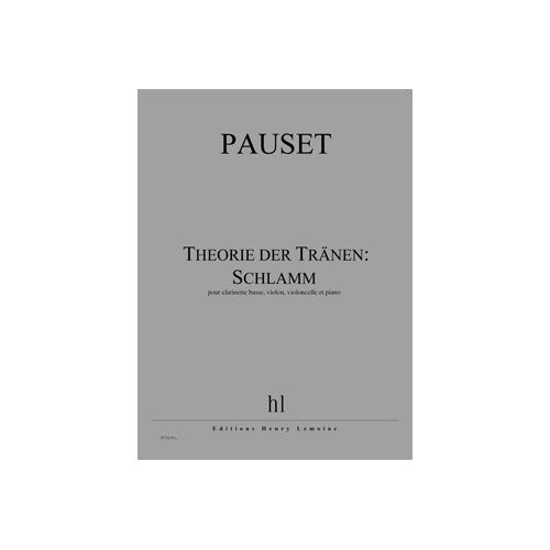 Pauset - Theorie Der Tranen: Schlamm - Clarinette Basse, Violon, Violoncelle Et Piano