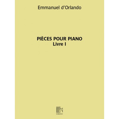 Emmanuel D'orlando - Pieces Pour Piano - Livre I