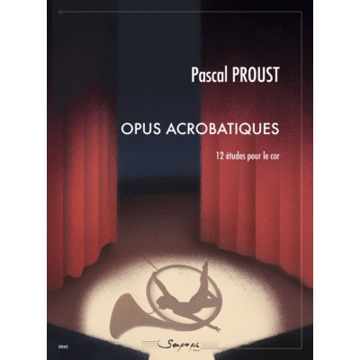 Proust Pascal - Opus Acrobatiques - 12 Etudes Pour Cor
