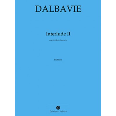 Dalbavie MARC-andre - Interludes II - Trombone