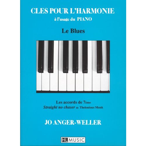 ANGER-weller Jo - Cles Pour L'harmonie : Le Blues - Clavier