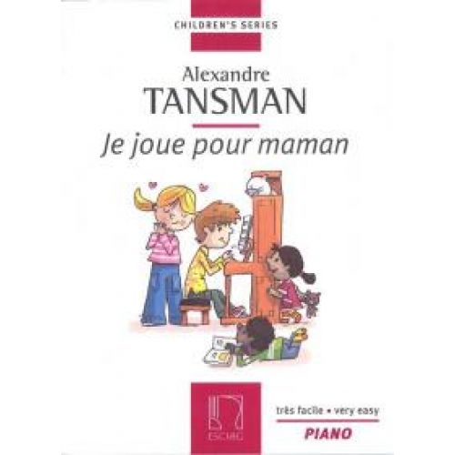Tansman A. - Je Joue Pour Maman - Piano