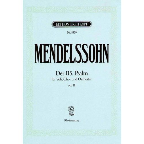 MENDELSSOHN-bartholdy F. - Der 115. Psalm Op. 31 - Piano