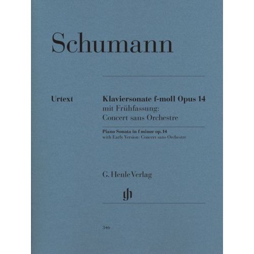 Schumann R. - Piano Sonata F Minor Op. 14 (Concerto Without Orchestra), Early And Late Versions