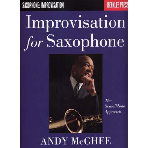 Improvisation For Saxophone Scale/mode Approach Mcghee Andy - Saxophone