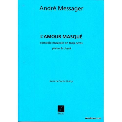 MESSAGER A. - L'AMOUR MASQUE - CHANT ET PIANO