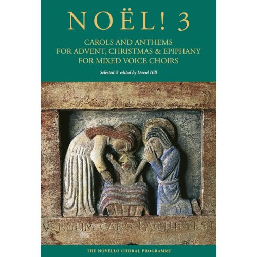 D Hill - Noel! 3 - Carols And Hems For Advent, Christmas And Epiphany - Satb