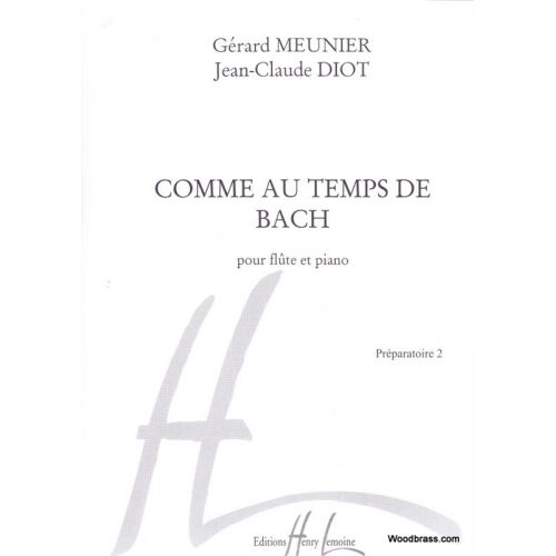 Meunier/diot - Comme Au Temps De Bach - Flûte et Piano