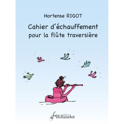 Rigot Hortense - Cahier D Echauffement Pour La Flute Traversiere