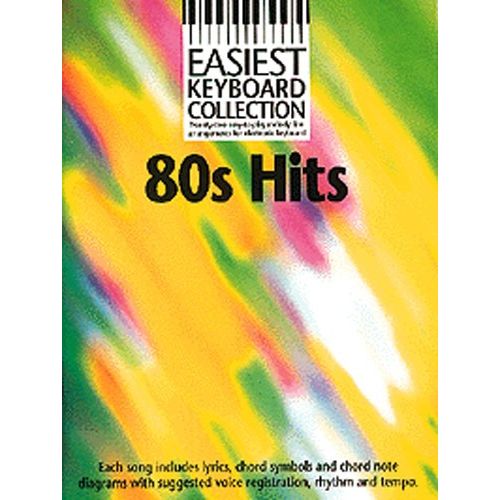 EASIEST KEYBOARD COLLECTION 80S HITS - MELODY LINE, LYRICS AND CHORDS