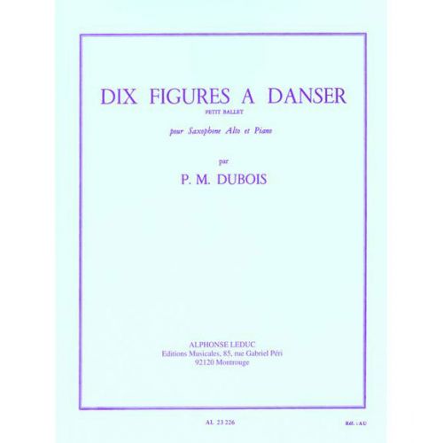 DUBOIS P. M. - 10 FIGURES A DANSER - SAXOPHONE MIB, PIANO