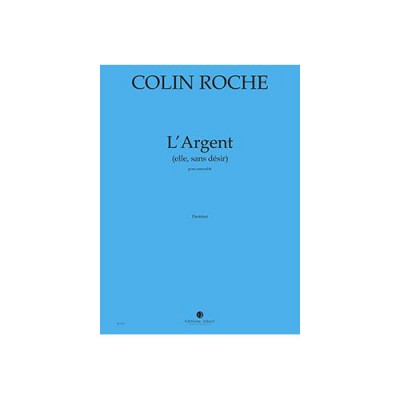 Roche - L'Argent (Elle,Sans Désir) - Ensemble De 29 Musiciens