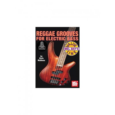 MATHEOS CHRIS - REGGAE GROOVES FOR ELECTRIC BASS + AUDIO ONLINE - ELECTRIC BASS