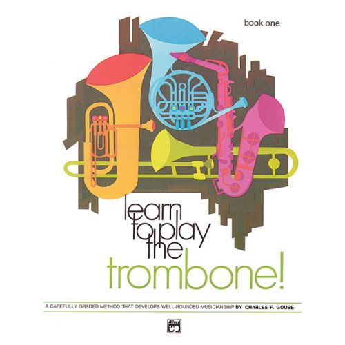 Gouse Charles - Learn To Play Trombone! Book 1 - Trombone