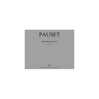 Pauset - Autopsie De La Foi - Récitant et Ensemble