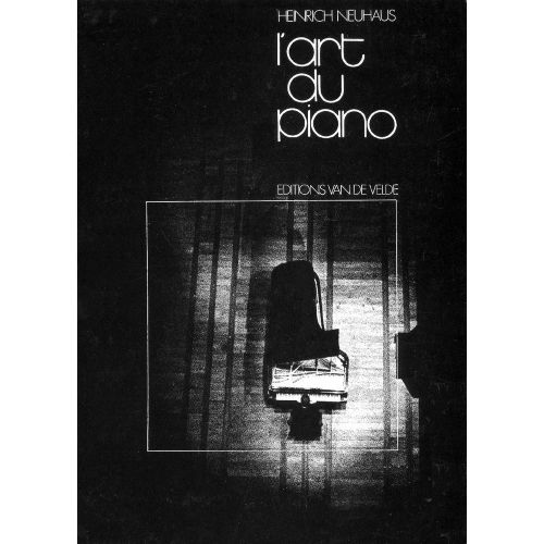 Neuhaus Heinrich - L'art Du Piano - Piano