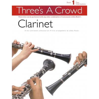 Power Music Company - Three's A Crowd: Book 1 Clarinet